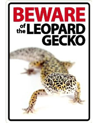 Click to Enlarge Picture of Beware of the Leopard Gecko Sign